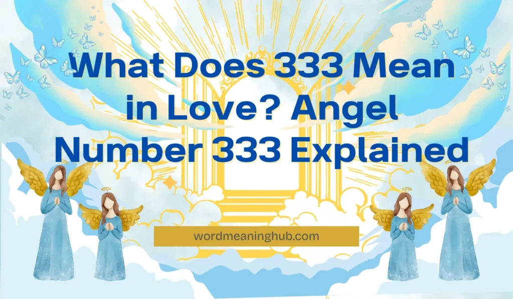 What Does 333 Mean in Love